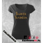 Koszulka z nadrukiem - Super Babcia