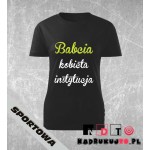 Koszulka z nadrukiem - Babcia kobieta instytucja