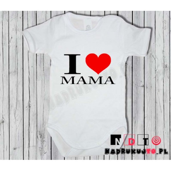 Body dziecięce z nadrukiem - i love mama (kocham mamę)