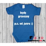 Body dziecięce z nadrukiem - Będę grzeczny, ps. od jutra