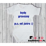 Body dziecięce z nadrukiem - Będę grzeczny, ps. od jutra