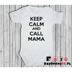 Body dziecięce z nadrukiem - Keep Calm and Call Mama