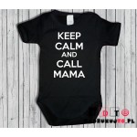 Body dziecięce z nadrukiem - Keep Calm and Call Mama