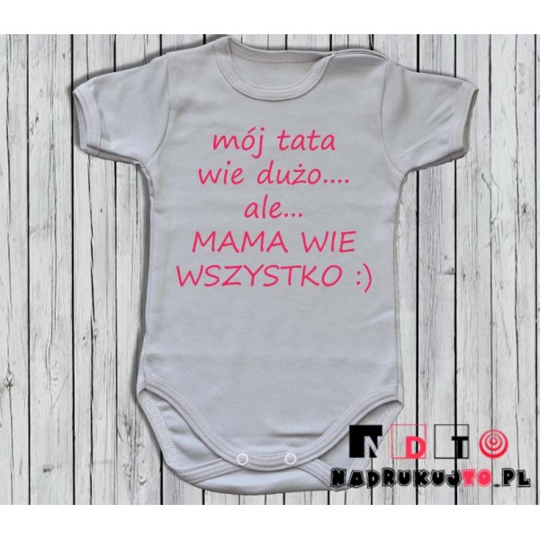 Body dziecięce z nadrukiem - mój tata wie dużo ale moja mama wie wszystko