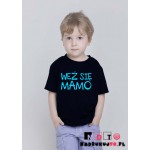 Weź się mamo- koszulka dziecięca z nadrukiem