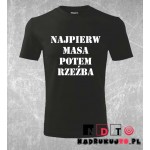 Koszulka z nadrukiem - Najpierw masa potem rzeźba