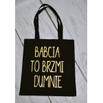 Torba ekologiczna - babcia to brzmi dumnie - ver. 2